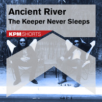 Ancient River - Ancient River: The Keeper Never Sleeps