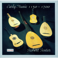Robert Foster - Early Music 1150-1700
