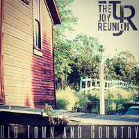 The Joy Reunion - Old Town and Country