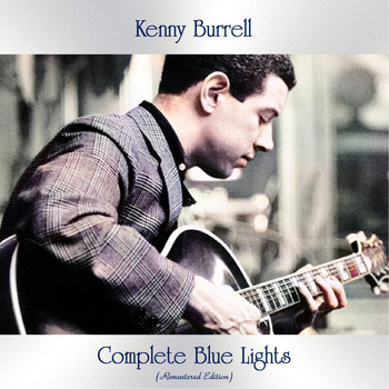 Kenny Burrell - Complete Blue Lights (Remastered Edition)