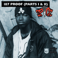 Spice 1 - 187 Proof (Parts I & II) (Explicit)