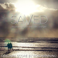 Rob Manning - Saved - The Original Soundtrack