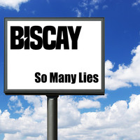 Biscay - So Many Lies