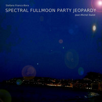 Stefano Franco-Bora and Jean-Michel Ibalot - Spectral Fullmoon Party Jeopardy