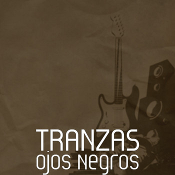 Tranzas - Ojos Negros