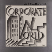 Tom Stanswick - Corporate World Vol. 1