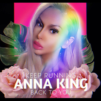 Anna King - Keep Running Back to You