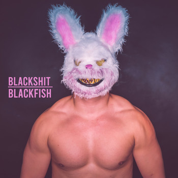 Blackfish - BlackShit
