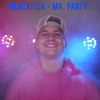 Blackfish - Mr. Party