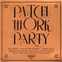 Patchwork, Mike Moore Company & Cosmic Angel - Patchwork Party