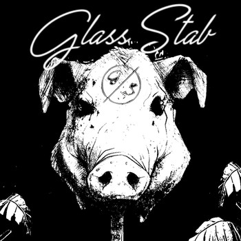 Glass Stab - Kill the Pig (Explicit)