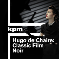 Hugo de Chaire - Classic Film Noir