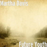Martha Davis - Future Youth