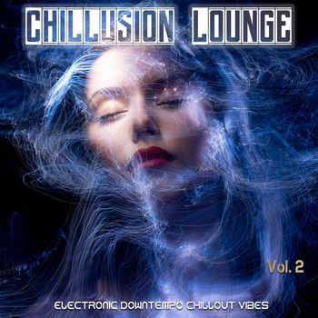 Various Artists - Chillusion Lounge, Vol.2 (Electronic Downtempo Chillout Vibes)