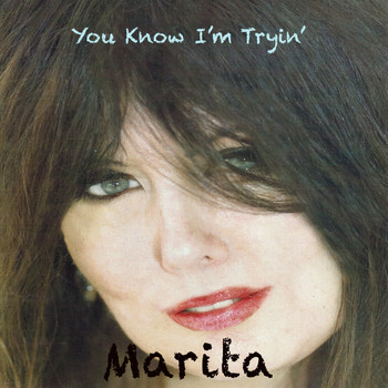 Marita - You Know I'm Tryin' (Single)