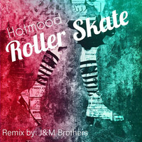 HOTMOOD - Roller Skate