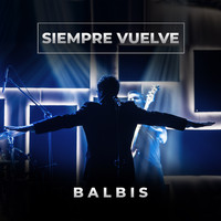 Alejandro Balbis - Siempre Vuelve (En Vivo)