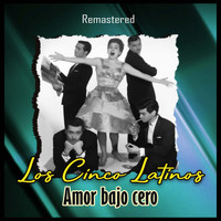 Los Cinco Latinos - Amor bajo cero (Remastered)