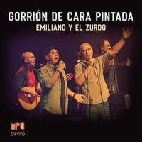 Emiliano Y El Zurdo - Gorrión de Cara Pintada (Mpu En Vivo)