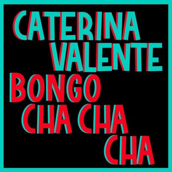 Caterina Valente - Bongo Cha Cha Cha (Italian Version) (2005 Remaster)