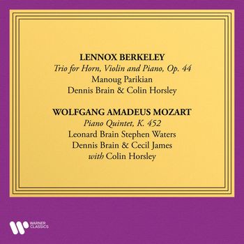 Manoug Parikian, Dennis Brain & Colin Horsley - Berkeley: Trio for Violin, Horn and Piano, Op. 44 - Mozart: Piano Quintet, K. 452