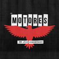 Los Motores - 30 años: Inmortales