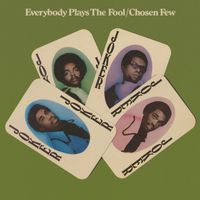 The Chosen Few - Everybody Plays the Fool (Expanded Version)