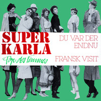 Super Karla - Du var der endnu (Explicit)