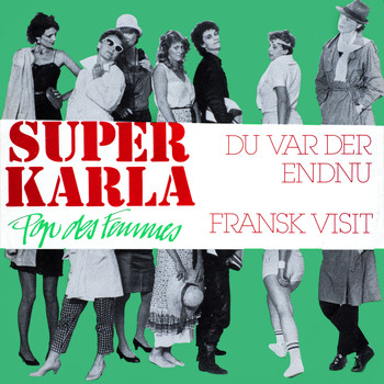Super Karla - Du var der endnu (Explicit)