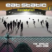 Eat Static - Revisitation (The Singles 1993-1998)