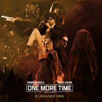 Robin Schulz & Felix Jaehn - One More Time (feat. Alida) (Klingande Remix)