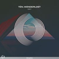 TĒN & Wänderlost - Say