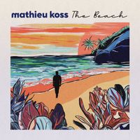Mathieu Koss - The Beach