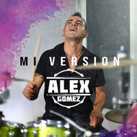 Alex Gomez - Mi Version