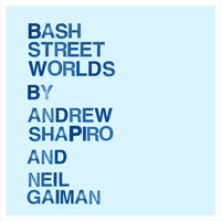 Andrew Shapiro, Neil Gaiman - Bash Street Worlds