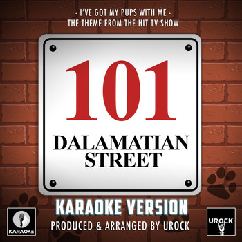 Urock Karaoke - I've Got My Pups With Me (From "101 Dalmation Street") (Karaoke Version)