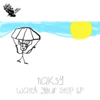 Naksy - Watch Your Step EP