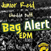 Junior Reid, Massive B, Chedda Boss - Bag Alert (EDM Remix [Explicit])