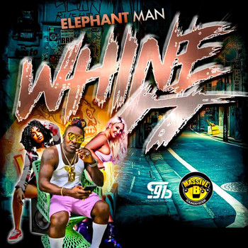 Elephant Man, Massive B - Whine It (Explicit)