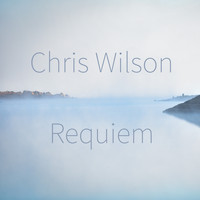 Chris Wilson - Requiem