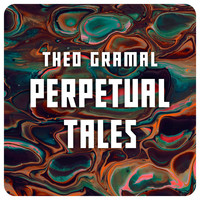 Theo Gramal - Perpetual Tales