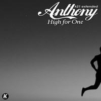 anthony - High for One (K21 Extended)