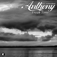 anthony - Freak Time (K21 Extended)