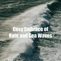 Elements of Nature - Cosy Embrace of Rain and Sea Waves