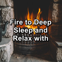 Spa Relax Music - Fire to Deep Sleep and Relax with