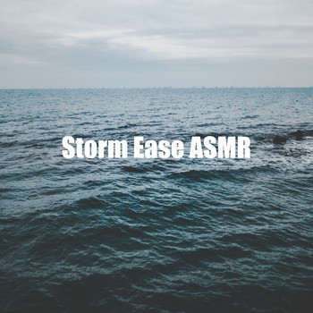 Ocean Storm - Storm Ease ASMR