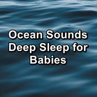 Waves of the Sea - Ocean Sounds Deep Sleep for Babies