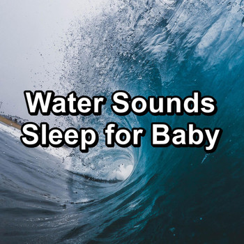 Pure Nature - Water Sounds Sleep for Baby