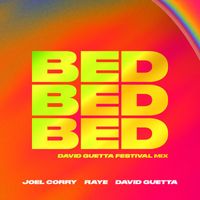 Joel Corry x RAYE x David Guetta - BED (David Guetta Festival Mix)
