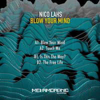 Nico Lahs - Blow Your Mind EP